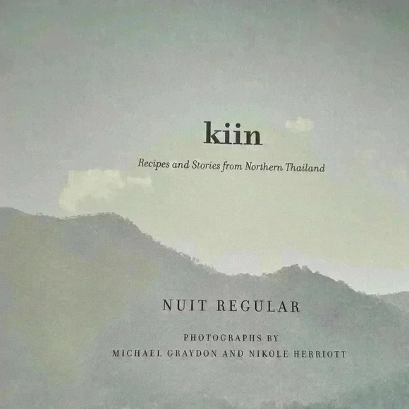 Kiin cookbook recipes and stories from Northern Thailand. - Picture 7 of 11